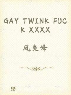 GAY TWINK FUCK XXXX